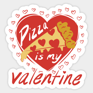 Pizza Is My Valentine Sticker